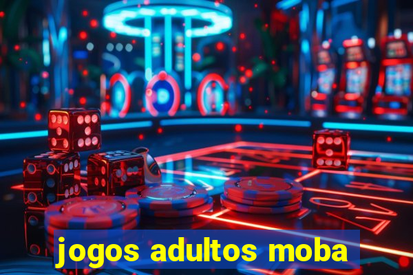 jogos adultos moba